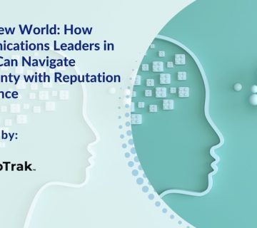 Brave New World: How Communications Leaders in Europe Can Navigate Uncertainty with Reputation Intelligence