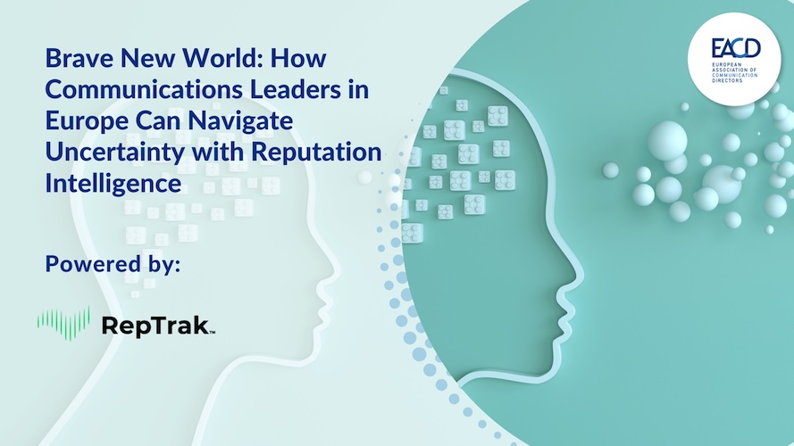 Brave New World: How Communications Leaders in Europe Can Navigate Uncertainty with Reputation Intelligence